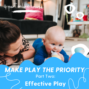 Make Play the Priority | Part Two: Effective Play