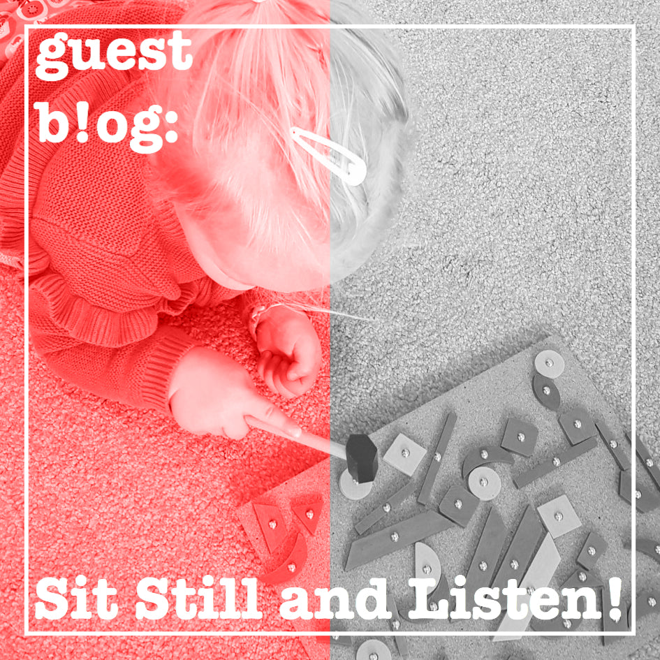 Guest Blog Post: Sit Still and Listen!